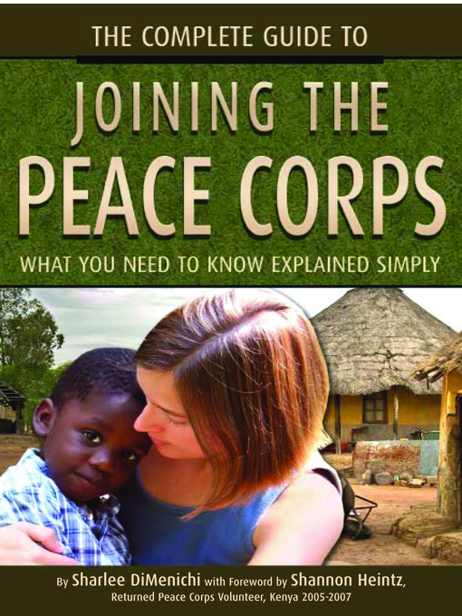 Title details for The Complete Guide to Joining the Peace Corps by Sharlee DiMenichi - Wait list